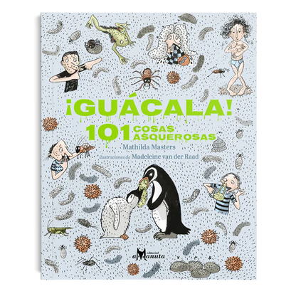 Libro ¡Guácala! 101 cosas asquerosas - Amanuta